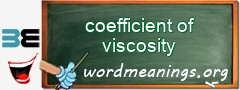 WordMeaning blackboard for coefficient of viscosity